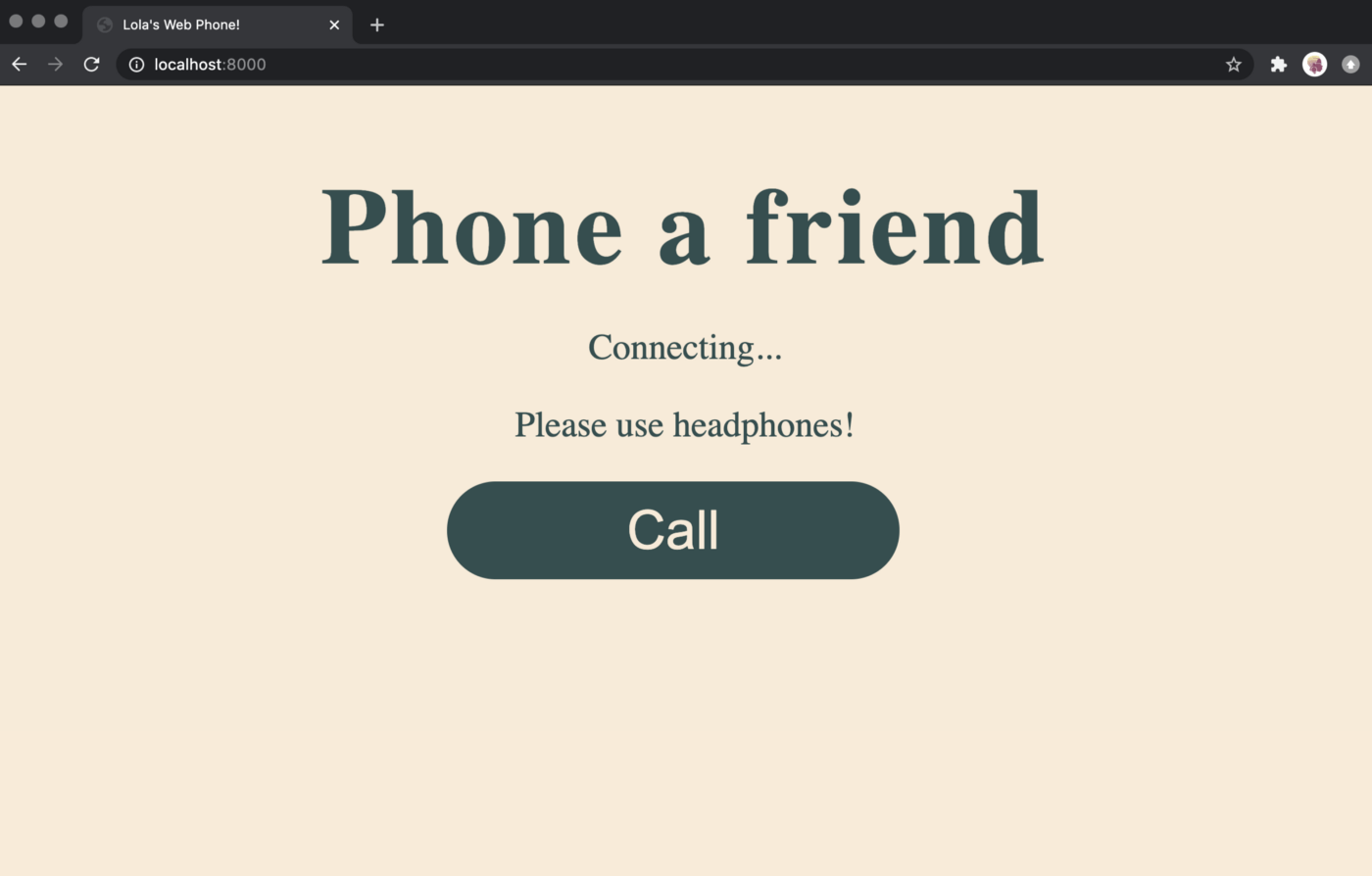 一个奶油色的背景，标题使用深绿色粗体字显示：“phone a friend”。下方紧接着是“Connecting...”，再下方是“please use headphones!”。接着是一个大大的深绿色按钮，上面写着“Call”，与背景色相同，呈奶油色。
